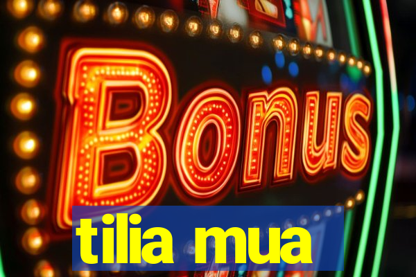 tilia mua